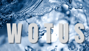 What you need to know about WOTUS